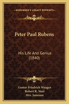 Paperback Peter Paul Rubens: His Life And Genius (1840) Book