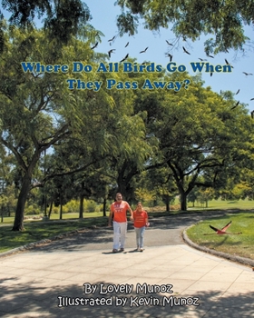 Paperback Where Do All Birds Go When They Pass Away Book
