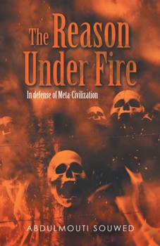 Paperback The Reason Under Fire: In Defense of Meta-Civilization Book
