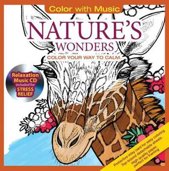 Paperback Natures Wonders: Color Your Way to Calm [With Relaxation Music CD Included for Stress Relief] Book