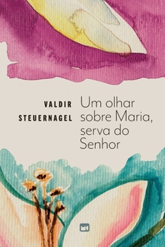 Um olhar sobre Maria, serva do Senhor (Portuguese Edition)