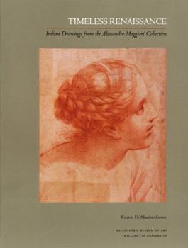 Paperback Timeless Renaissance: Italian Drawings from the Alessandro Maggiori Collection Book