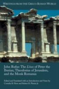 Paperback John Rufus: The Lives of Peter the Iberian, Theodosius of Jerusalem, and the Monk Romanus Book