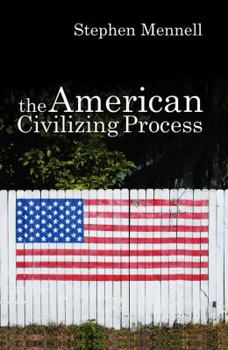 Hardcover The American Civilizing Process Book