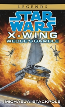 Wedge's Gamble - Book  of the Star Wars Legends: Novels