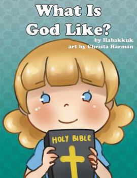 Paperback What is God Like? Book