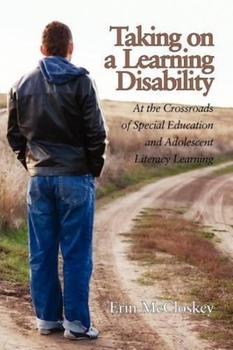 Paperback Taking on a Learning Disability: At the Crossroads of Special Education and Adolescent Literacy Learning Book