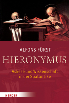Hardcover Hieronymus: Askese Und Wissenschaft in Der Spatantike [German] Book