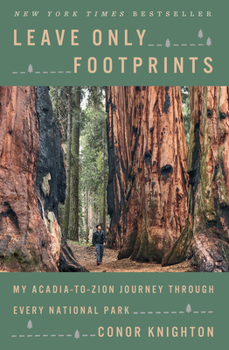 Hardcover Leave Only Footprints: My Acadia-To-Zion Journey Through Every National Park Book