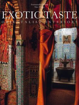 Hardcover Exotic Taste: Orientalist Interiors Book