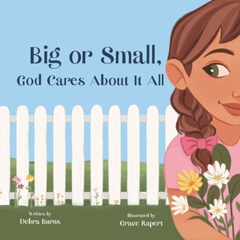 Paperback Big or Small, God Cares About It All Book