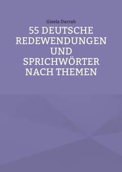 Paperback 55 deutsche Redewendungen und Sprichwörter nach Themen [German] Book