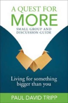 Paperback Quest for More Small Group and Discussion Guide: Living for Something Bigger Than You Book