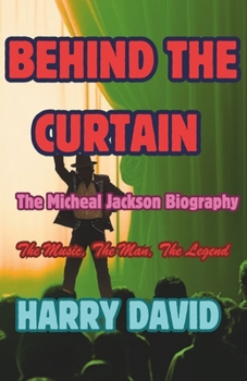 Paperback Behind The Curtain: The Micheal Jackson Biography Book