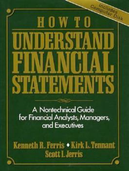 Hardcover How to Understand Financial Statements: A Non-Technical Guide for Financial Analysis Managers and Executives [With Book with CDROM] Book