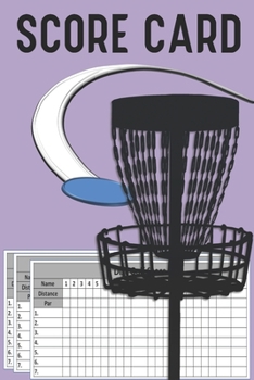 Paperback Score Card: Scorebook Record Keeper With 120 Sheets For Disc Golf Scoring and tracking disc golf rounds: Size At 6 x 9 With 120 Li Book