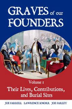 Paperback Graves of Our Founders Volume 1: Their Lives, Contributions, and Burial Sites Book