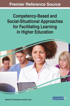 Hardcover Competency-Based and Social-Situational Approaches for Facilitating Learning in Higher Education Book