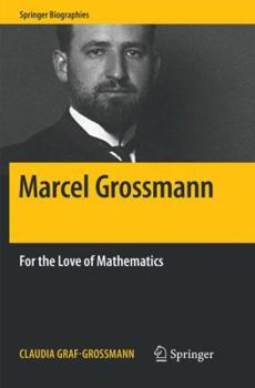 Paperback Marcel Grossmann: For the Love of Mathematics Book