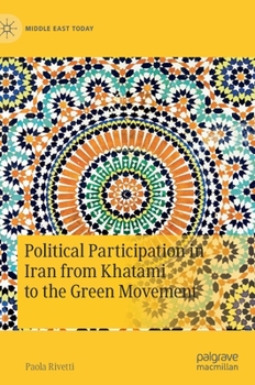 Hardcover Political Participation in Iran from Khatami to the Green Movement Book