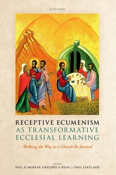 Paperback Receptive Ecumenism as Transformative Ecclesial Learning: Walking the Way to a Church Re-Formed Book
