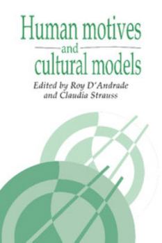 Human Motives and Cultural Models (Publications of the Society for Psychological Anthropology) (Publications of the Society for Psychological Anthropology) - Book  of the Publications of the Society for Psychological Anthropology