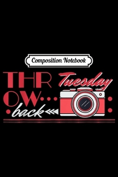 Paperback Composition Notebook: Throwback Camera Tuesday - Photography Journal/Notebook Blank Lined Ruled 6x9 100 Pages Book