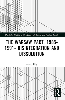 Paperback The Warsaw Pact, 1985-1991- Disintegration and Dissolution Book