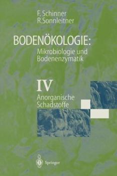 Paperback Bodenökologie: Mikrobiologie Und Bodenenzymatik Band IV: Anorganische Schadstoffe [German] Book