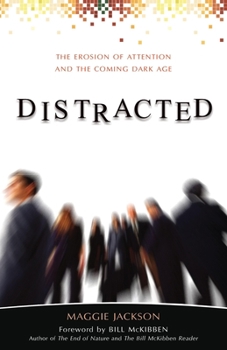 Hardcover Distracted: The Erosion of Attention and the Coming Dark Age Book
