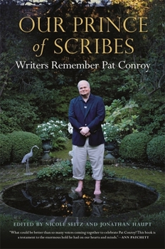 Hardcover Our Prince of Scribes: Writers Remember Pat Conroy Book