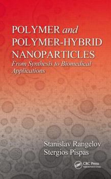 Hardcover Polymer and Polymer-Hybrid Nanoparticles: From Synthesis to Biomedical Applications Book