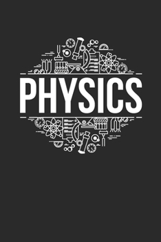 Physics: Graph Paper Notebook (6" x 9" - 120 pages) ~ Simple Physics Notebook for Daily Journal, Diary, and Gift