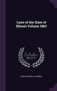 Hardcover Laws of the State of Illinois Volume 1863 Book