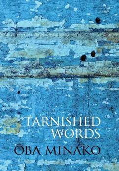 Hardcover Tarnished Words: The Poetry of Oba Minako Book