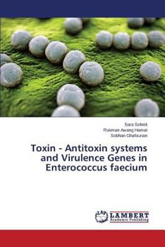 Paperback Toxin - Antitoxin Systems and Virulence Genes in Enterococcus Faecium Book
