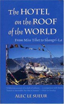 Paperback The Hotel on the Roof of the World: From Miss Tibet to Shangri-La Book