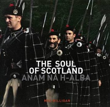 Hardcover The Soul of Scotland: Anam Na H-Alba. Max Milligan Book