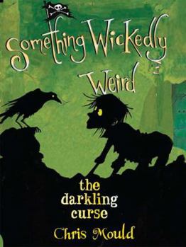 The Darkling Curse - Book #4 of the Something Wickedly Weird