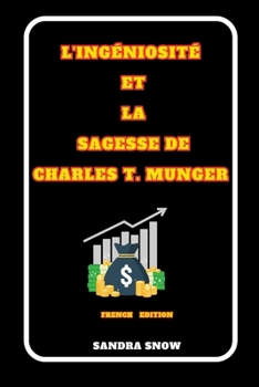 Paperback L'Ingéniosité et la Sagesse de Charles T. Munger [French] Book