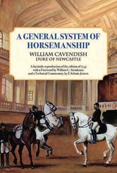 Paperback General System of Horsemanship: A Facsimile Reproduction of the Edition of 1743 with a Foreword by William C. Steinkraus and a Technical Commentary by Book