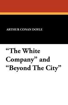 Paperback The White Company and Beyond the City Book