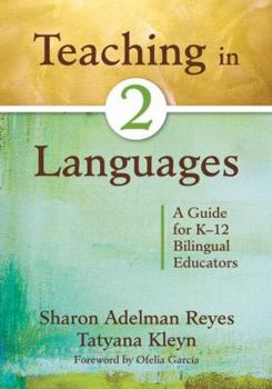 Paperback Teaching in Two Languages: A Guide for K-12 Bilingual Educators Book