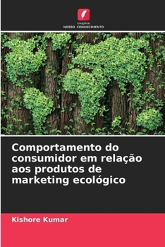 Paperback Comportamento do consumidor em relação aos produtos de marketing ecológico [Portuguese] Book