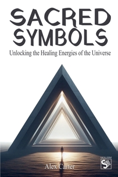 Paperback Sacred Symbols: Unlocking the Healing Energies of the Universe Book