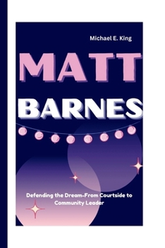 Paperback Matt Barnes: Defending the Dream-From Courtside to Community Leader Book