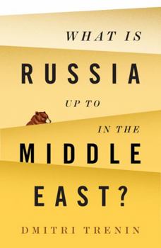 Paperback What Is Russia Up to in the Middle East? Book