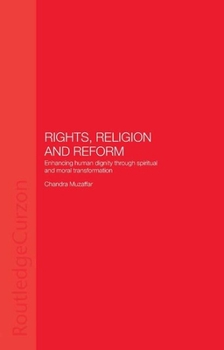 Hardcover Rights, Religion and Reform: Enhancing Human Dignity through Spiritual and Moral Transformation Book