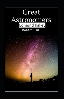 Paperback Great Astronomers: Edmond Halley Illustrated Book