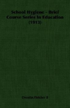 Paperback School Hygiene - Brief Course Series in Education (1913) Book